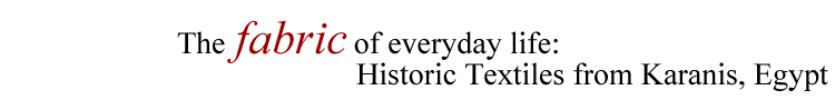 The Fabric of Everyday Life: Historic Textiles from Karanis, Egypt